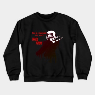 Nightmarrione- This is a nightmare you won't wake from Crewneck Sweatshirt